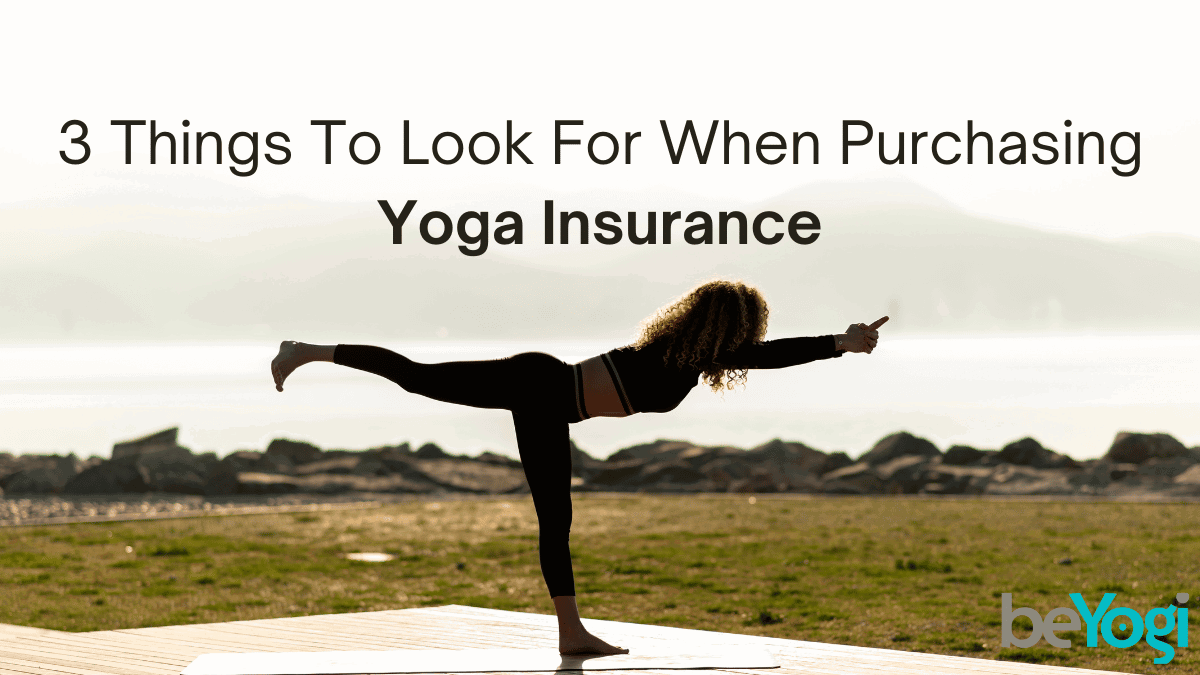 Top 3 Things to Look for When Purchasing Yoga Instructor Insurance